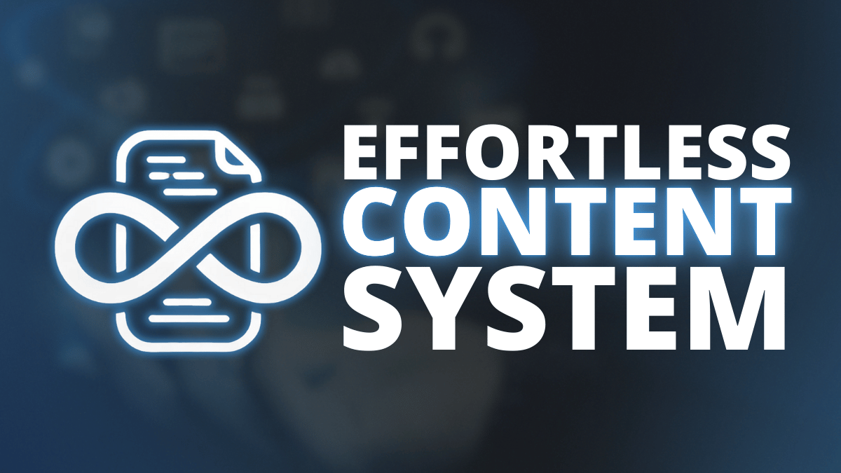 THE EFFORTLESS CONTENT SYSTEM