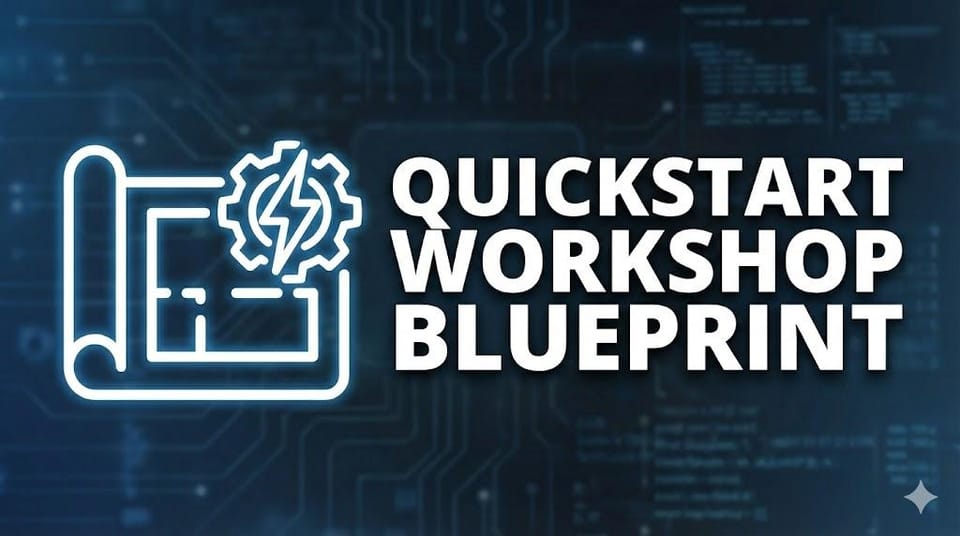 Quickstart Workshop Blueprint